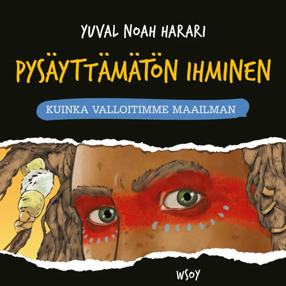 Pysäyttämätön ihminen: Kuinka valloitimme maailman