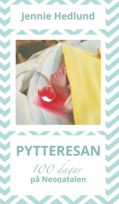 Pytteresan : 100 dagar på Neonatalen