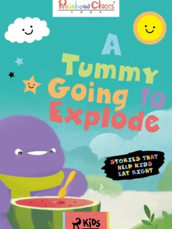 Rainbow Chicks - Stories That Help Kids Eat Right - A Tummy Going to Explode