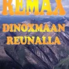 Remax: Dinoxmaan Reunalla