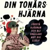 Så funkar din tonårshjärna : förstå hjärnan och bli snällare mot dig själv