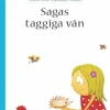 Sagas taggiga vän