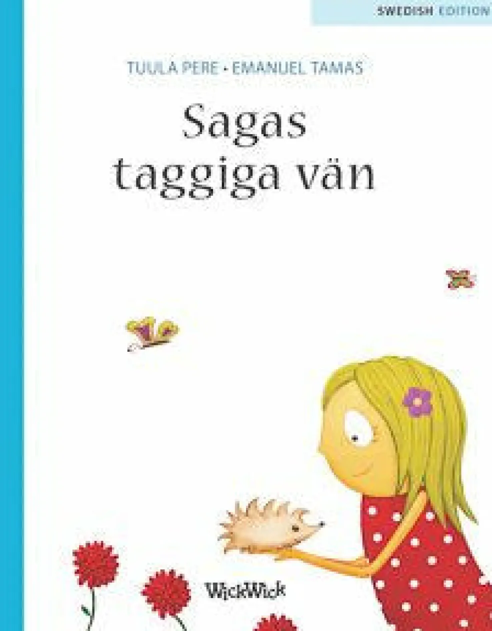 Sagas taggiga vän