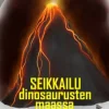 Seikkailu dinosaurusten maassa