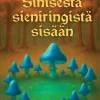 Sinisestä sieniringistä sisään