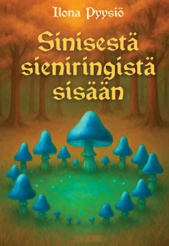 Sinisestä sieniringistä sisään