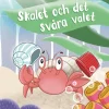 Skalet och det svåra valet