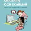 Små barn och skärmar : barn 0–6 år - information till föräldrar.