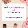 Små sockerbomber och vuxna barn
