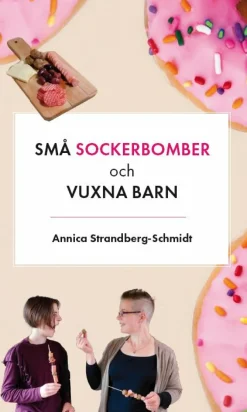 Små sockerbomber och vuxna barn