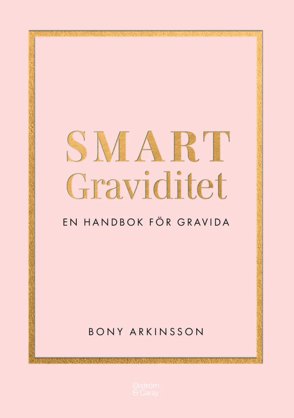 Smart graviditet : en handbok för gravida