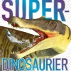 Superdinosaurier : de största och snabbaste förhistoriska djuren