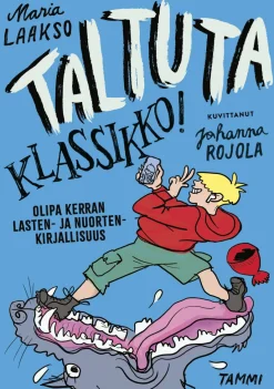 Taltuta klassikko! Olipa kerran lasten- ja nuortenkirjallisuus