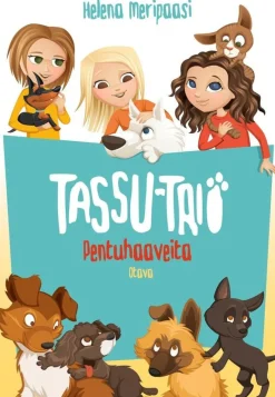 Tassu-trio - Pentuhaaveita