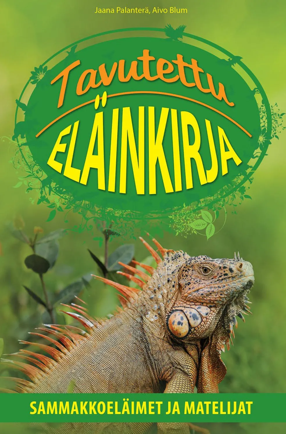 Tavutettu eläinkirja - Sammakkoeläimet ja matelijat