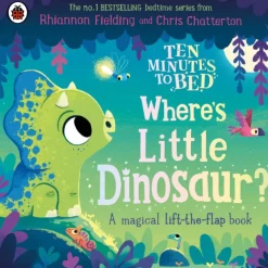 Ten Minutes to Bed: Where's Little Dinosaur?