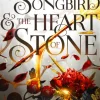 The Songbird and the Heart of Stone