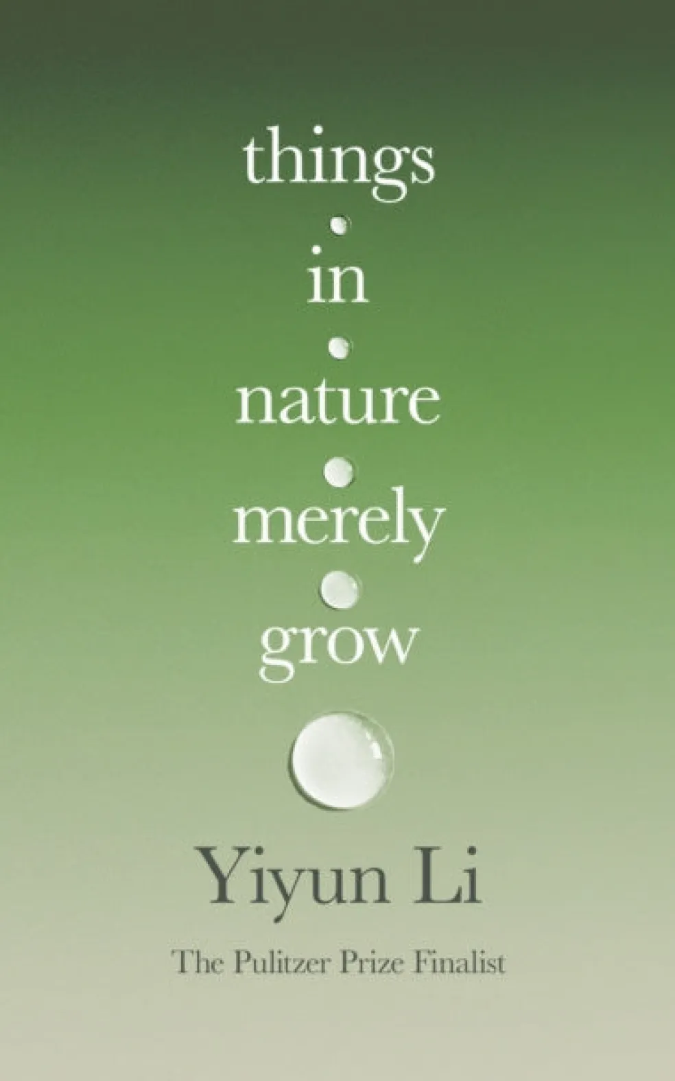 Things in Nature Merely Grow