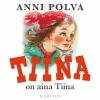 Tiina on aina Tiina