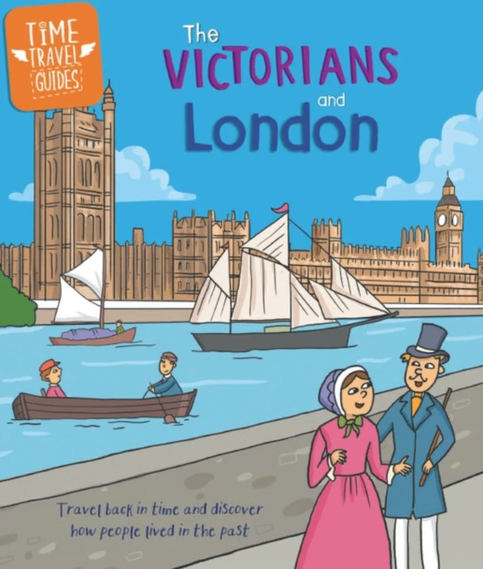 Time Travel Guides: The Victorians and London