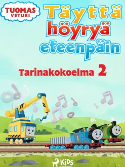 Tuomas Veturi - Täyttä höyryä eteenpäin - Tarinakokoelma 2