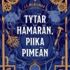 Tytär hämärän, piika pimeän