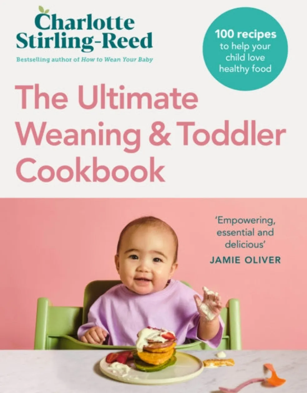 Ultimate Weaning and Toddler Cookbook, The