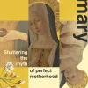 Unmaking Mary