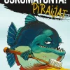 Uskomatonta! Piraijat