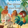 Vaiana. Pua-possu ja höpsö Heihei