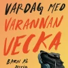 Vardag med varannan vecka : barn på deltid, känslor på heltid