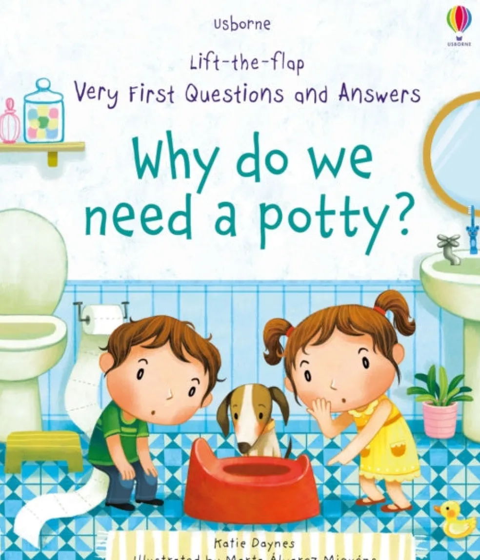 Very First Questions and Answers Why do we need a potty?