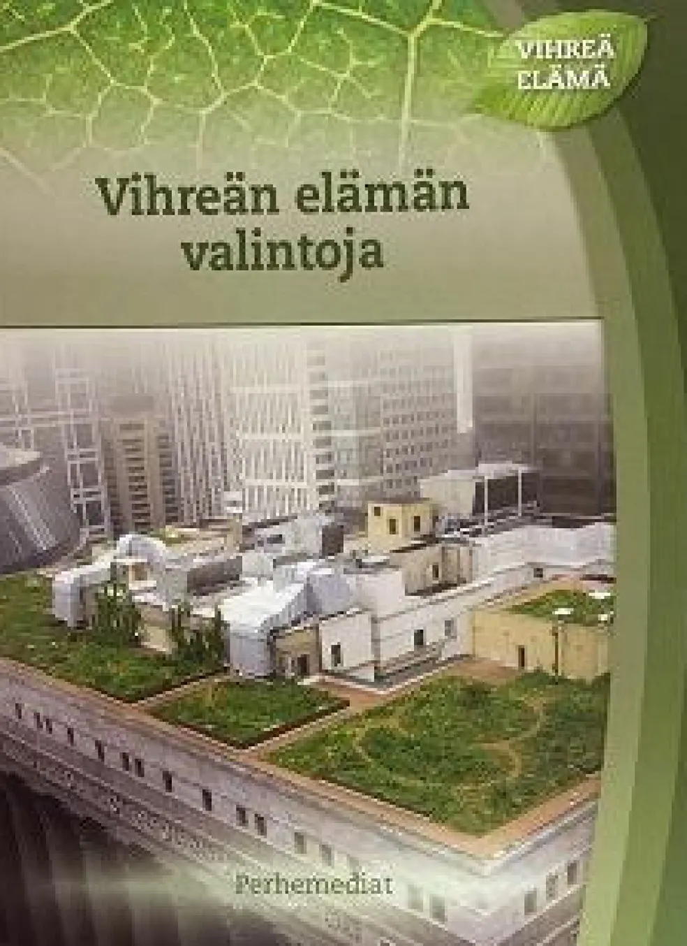 Vihreän elämän valintoja