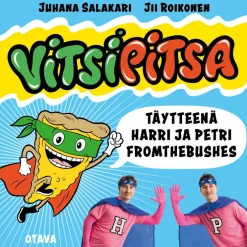Vitsipitsa - täytteenä Harri ja Petri FromTheBushes