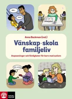 Vänskap, skola, familjeliv : anpassningar och färdigheter för barn med autism