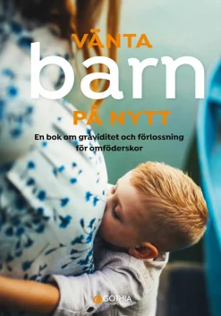 Vänta barn på nytt : en bok om graviditet och förlossning för omföderskor
