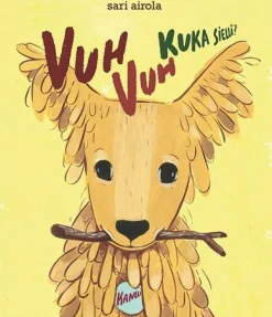 Vuh! Vuh! Kuka siellä?