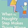 When the Naughty Step Makes Things Worse