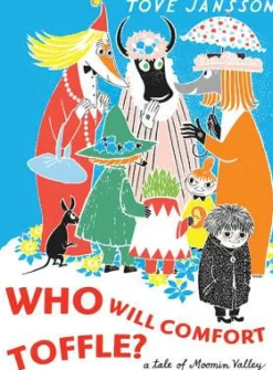 Who Will Comfort Toffle: A Tale of Moomin Valley