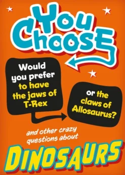 You Choose: Dinosaurs